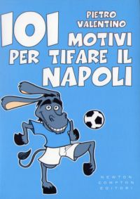 La copertina del libro 101 motivi per tifare il Napoli  