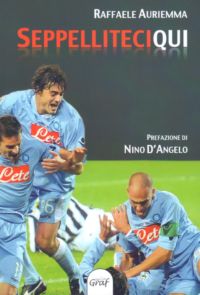 Copertina del libro di Auriemma: Seppelliteci qui