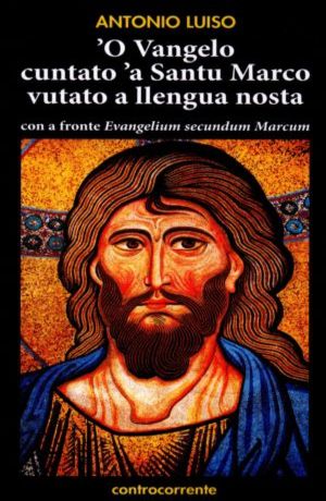 Il Vangelo secondo Marco tradotto da Antonio Luiso edizioni Controcorrente